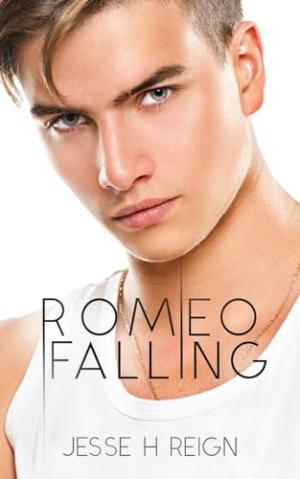 Romeo Falling by Jesse H. Reign Free PDF Download