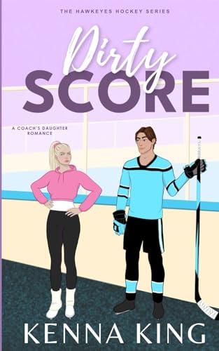 Dirty Score (Hawkeyes Hockey #5) Free PDF Download