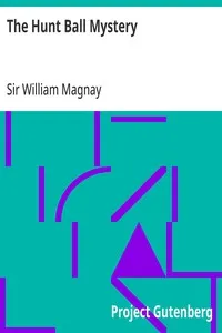 The Hunt Ball Mystery — William, Sir Magnay cover