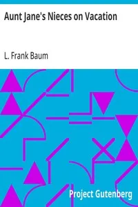 Aunt Jane's Nieces on Vacation — L. Frank (Lyman Frank) Baum cover