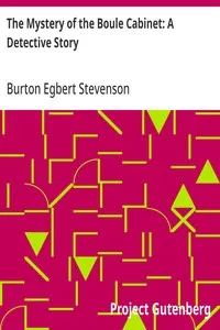 The Mystery of the Boule Cabinet: A Detective Story — Burton Egbert Stevenson cover