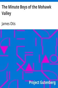 The Minute Boys of the Mohawk Valley — James Otis cover