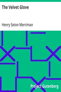 The Velvet Glove — Henry Seton Merriman cover