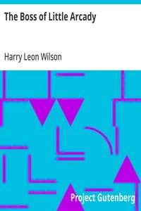 The Boss of Little Arcady — Harry Leon Wilson cover