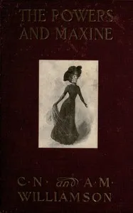 The Powers and Maxine — C. N. (Charles Norris) Williamson cover