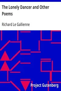 The Lonely Dancer and Other Poems — Richard Le Gallienne cover