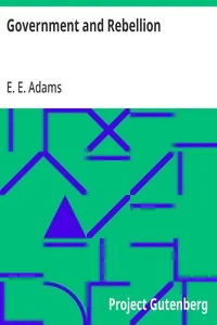 Government and Rebellion: A Sermon Delivered in the North Broad Street Presbyterian Church, Sunday Morning, April 28, 1861 — E. E. (Ezra Eastman) Adams cover