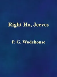 Right Ho, Jeeves — P. G. (Pelham Grenville) Wodehouse cover