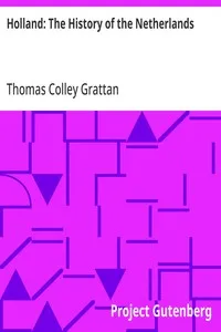 Holland: The History of the Netherlands — Thomas Colley Grattan cover