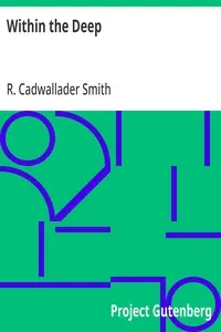 Within the Deep: Cassell's "Eyes and No Eyes" Series, Book VIII. — R. Cadwallader Smith cover