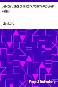 Beacon Lights of History, Volume 08: Great Rulers — John Lord cover