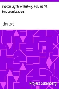 Beacon Lights of History, Volume 10: European Leaders — John Lord cover