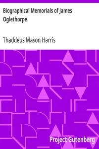 Biographical Memorials of James Oglethorpe: Founder of the Colony of Georgia, in North America. — Thaddeus Mason Harris cover