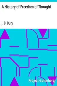 A History of Freedom of Thought — J. B. (John Bagnell) Bury cover