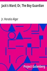 Jack's Ward; Or, The Boy Guardian cover