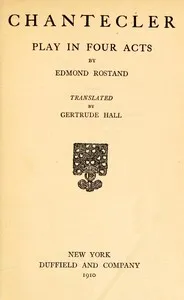 Chantecler: Play in Four Acts — Edmond Rostand cover