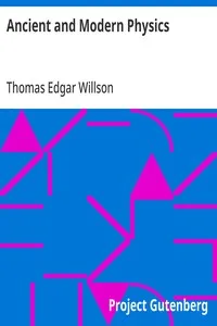 Ancient and Modern Physics — Thomas Edgar Willson cover