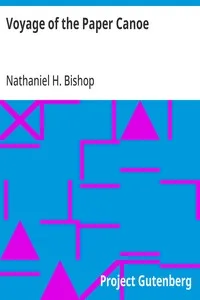 Voyage of the Paper Canoe: A Geographical Journey of 2500 Miles, from Quebec to the Gulf of Mexico, During the Years 1874-5 — Nathaniel H. (Nathaniel Holmes) Bishop cover