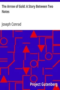 The Arrow of Gold: A Story Between Two Notes — Joseph Conrad cover