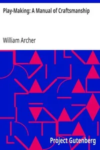 Play-Making: A Manual of Craftsmanship — William Archer cover