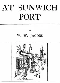 At Sunwich Port, Part 3.: Contents: Chapters 11-15 — W. W. (William Wymark) Jacobs cover