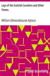 Lays of the Scottish Cavaliers and Other Poems — William Edmondstoune Aytoun cover