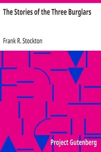 The Stories of the Three Burglars — Frank R. Stockton cover
