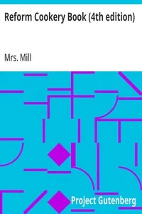 Reform Cookery Book (4th edition): Up-To-Date Health Cookery for the Twentieth Century. — Mrs. (Jean Oliver) Mill cover
