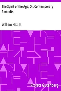 The Spirit of the Age; Or, Contemporary Portraits — William Hazlitt cover