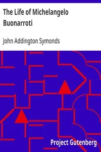 The Life of Michelangelo Buonarroti — John Addington Symonds cover