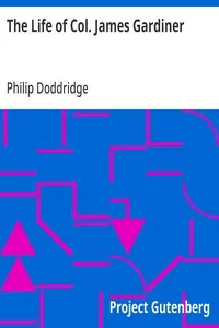 The Life of Col. James Gardiner: Who Was Slain at the Battle of Prestonpans, September 21, 1745 — Philip Doddridge cover