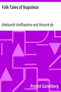 Folk-Tales of Napoleon: Napoleonder from the Russian; The Napoleon of the People from the French of Honoré De Balzac — Honoré de Balzac cover