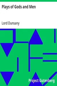Plays of Gods and Men — Lord Dunsany cover