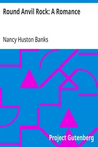 Round Anvil Rock: A Romance — Nancy Huston Banks cover