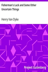 Fisherman's Luck and Some Other Uncertain Things — Henry Van Dyke cover