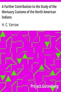 A Further Contribution to the Study of the Mortuary Customs of the North American Indians — H. C. (Harry Crécy) Yarrow cover