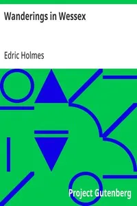 Wanderings in Wessex: An Exploration of the Southern Realm from Itchen to Otter — Edric Holmes cover