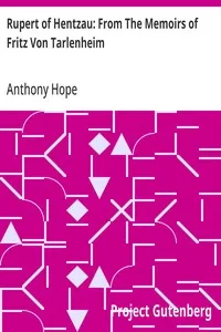 Rupert of Hentzau: From The Memoirs of Fritz Von Tarlenheim: Sequel to The Prisoner of Zenda — Anthony Hope cover