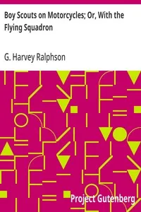 Boy Scouts on Motorcycles; Or, With the Flying Squadron — G. Harvey (George Harvey) Ralphson cover