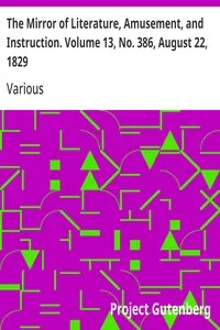 The Mirror of Literature, Amusement, and Instruction. Volume 13, No. 386, August 22, 1829 — Various cover