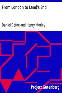 From London to Land's End: and Two Letters from the "Journey through England by a Gentleman" — Daniel Defoe cover