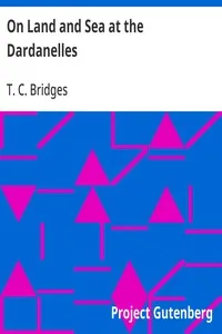 On Land and Sea at the Dardanelles — T. C. (Thomas Charles) Bridges cover