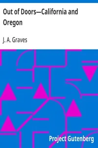 Out of Doors—California and Oregon — J. A. (Jackson Alpheus) Graves cover