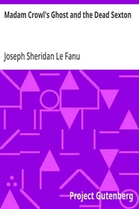 Madam Crowl's Ghost and the Dead Sexton — Joseph Sheridan Le Fanu cover