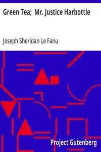 Green Tea;  Mr. Justice Harbottle — Joseph Sheridan Le Fanu cover