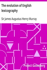 The evolution of English lexicography — James Augustus Henry, Sir Murray cover
