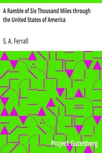 A Ramble of Six Thousand Miles through the United States of America — S. A. (Simon Ansley) Ferrall cover