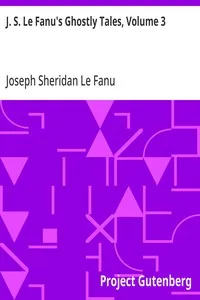 J. S. Le Fanu's Ghostly Tales, Volume 3: The Haunted Baronet (1871) — Joseph Sheridan Le Fanu cover