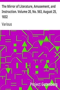 The Mirror of Literature, Amusement, and Instruction. Volume 20, No. 563, August 25, 1832 — Various cover