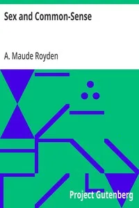 Sex and Common-Sense — A. Maude (Agnes Maude) Royden cover
